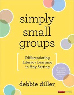 Simply Small Groups Differentiating Literacy Learning in Any Setting  9781071847060 Front Cover
