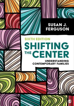 Shifting the Center Understanding Contemporary Families 6th 9781071847602 Front Cover