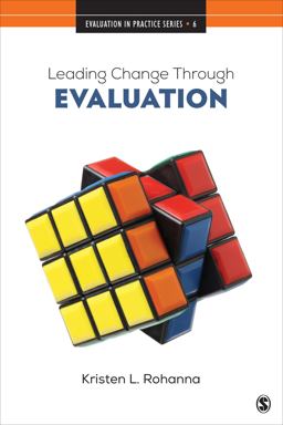 Leading Change Through Evaluation 1st 9781071847862 Front Cover