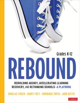 Rebound, Grades K-12 Rebuilding Agency, Accelerating Learning Recovery, and Rethinking Schools-A Playbook  9781071848890 Front Cover