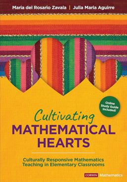 Cultivating Mathematical Hearts Culturally Responsive Mathematics Teaching in Elementary Classrooms  9781071850107 Front Cover