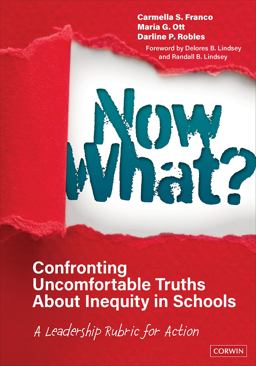 Now What? Confronting Uncomfortable Truths About Inequity in Schools: A Leadership Rubric for Action  9781071850763 Front Cover