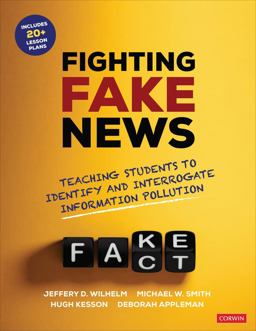 Fighting Fake News Teaching Students to Identify and Interrogate Information Pollution  9781071854655 Front Cover