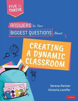 Answers to Your Biggest Questions about Creating a Dynamic Classroom Five to Thrive 1st 9781071856789 Front Cover