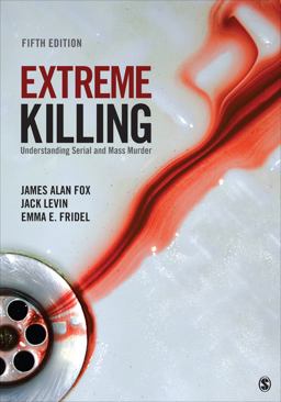 Extreme Killing Understanding Serial and Mass Murder 5th 9781071862599 Front Cover