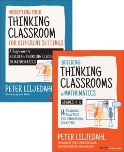 BUNDLE: Liljedahl: Building Thinking Classrooms in Mathematics, Grades K-12 + Liljedahl: Modifying Your Thinking Classroom for Different Settings BUNDLE: Liljedahl: Building Thinking Classrooms in Mathematics, Grades K-12 + Liljedahl: Modifying Your Thinking Classroom for Different Settings