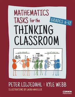 Mathematics Tasks for the Thinking Classroom, Grades 6-12 Mathematics Tasks for the Thinking Classroom, Grades 6-12