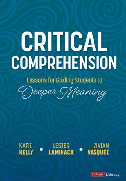 Critical Comprehension [Grades K-6] Lessons for Guiding Students to Deeper Meaning  9781071879337 Front Cover