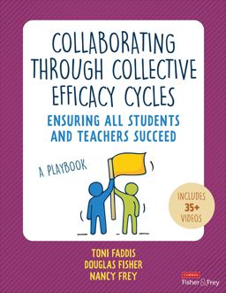 Collaborating Through Collective Efficacy Cycles Ensuring All Students and Teachers Succeed  9781071888629 Front Cover
