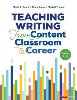 Teaching Writing From Content Classroom to Career, Grades 6-12  9781071889008 Front Cover