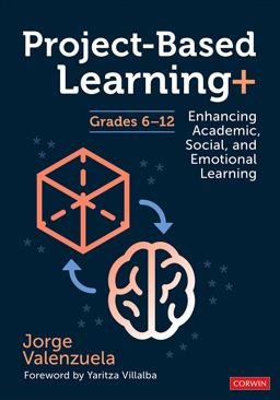 Project- Based Learning+ Enhancing Academic, Social, and Emotional Learning, Grades 6-12  9781071889169 Front Cover