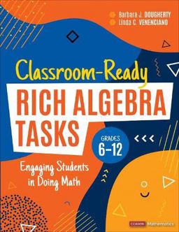 Classroom-Ready Rich Algebra Tasks, Grades 6-12 Engaging Students in Doing Math  9781071889268 Front Cover