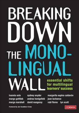 Breaking down the Monolingual Wall Essential Shifts for Multilingual Learnersâ€² Success  9781071895535 Front Cover