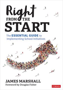 Right from the Start The Essential Guide to Implementing School Initiatives  9781071913444 Front Cover