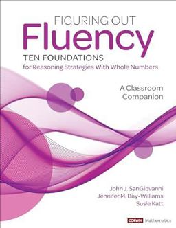 Figuring Out Fluency--Ten Foundations for Reasoning Strategies with Whole Numbers Figuring Out Fluency--Ten Foundations for Reasoning Strategies with Whole Numbers
