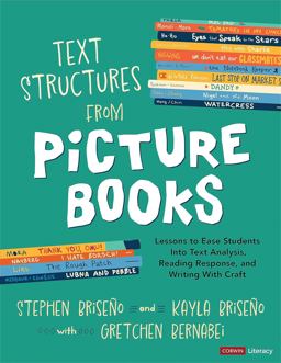 Text Structures from Picture Books Lessons to Ease Students into Text Analysis, Reading Response, and Writing with Craft  9781071920862 Front Cover
