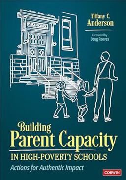 Building Parent Capacity in High-Poverty Schools 1st 9781071946237 Front Cover
