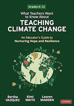 What Teachers Want to Know about Teaching Climate Change