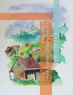 The Enchanted Island of Yew