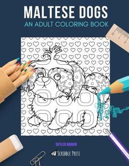 Maltese Dogs: an Adult Coloring Book
