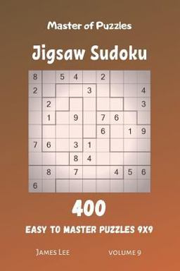 Master of Puzzles - Jigsaw Sudoku 400 Easy to Master Puzzles 9x9 Vol. 9