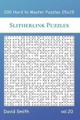Slitherlink Puzzles - 200 Hard to Master Puzzles 25x25 Vol. 20
