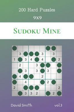 Sudoku Mine - 200 Hard Puzzles 9x9 Vol. 3