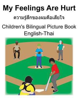 English-Thai My Feelings Are Hurt/ความรู้สึกของผมคือเสียใจ Children's Bilingual Picture Book