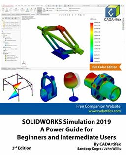 SOLIDWORKS Simulation 2019: a Power Guide for Beginners and Intermediate Users