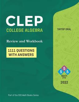 CLEP : College Algebra (750 Questions with Answers)