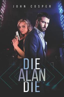 Die Alan Die Die Alan Die
