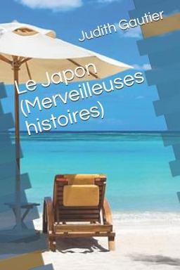 Le Japon (Merveilleuses Histoires)