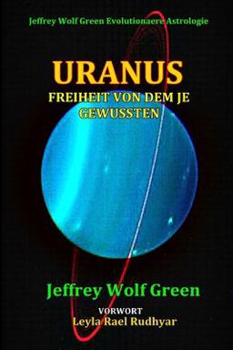 Uranus: Freiheit Von Dem Je Gewussten Uranus: Freiheit Von Dem Je Gewussten