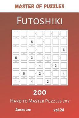 Master of Puzzles - Futoshiki 200 Hard to Master Puzzles 7x7 Vol. 24