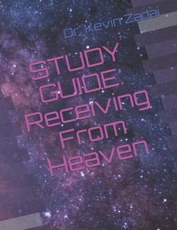 STUDY GUIDE: Receiving from Heaven STUDY GUIDE: Receiving from Heaven