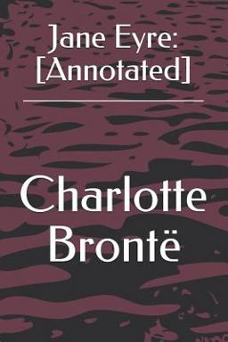 Jane Eyre: [Annotated]