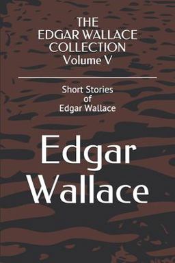 The EDGAR WALLACE COLLECTION Volume V
