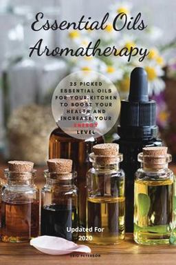 Essential Oils Aromatherapy Essential Oils Aromatherapy