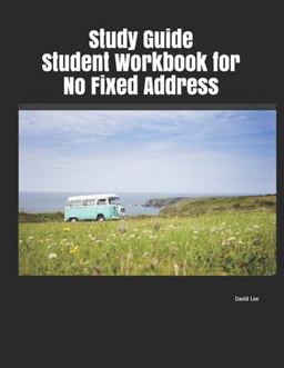 Study Guide Student Workbook for No Fixed Address