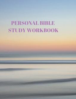Personal Bible Study Workbook Personal Bible Study Workbook