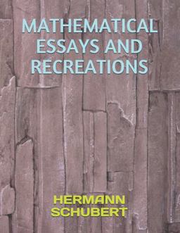Mathematical Essays and Recreations