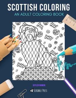 Scottish Coloring: an Adult Coloring Book
