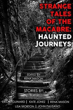 Strange Tales of the Macabre: Haunted Journeys