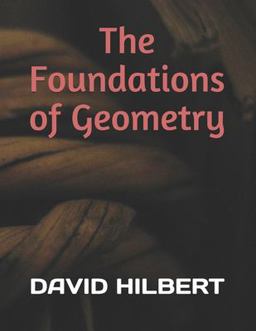 The Foundations of Geometry