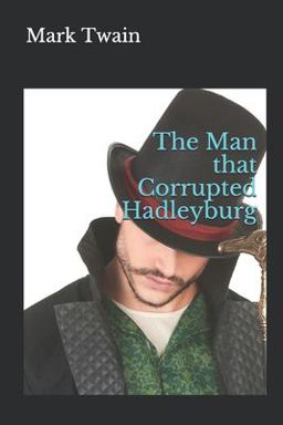 The Man That Corrupted Hadleyburg