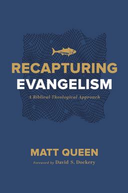 Recapturing Evangelism A Biblical-Theological Approach  9781087723358 Front Cover