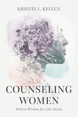 Counseling Women Biblical Wisdom for Life's Battles  9781087737508 Front Cover