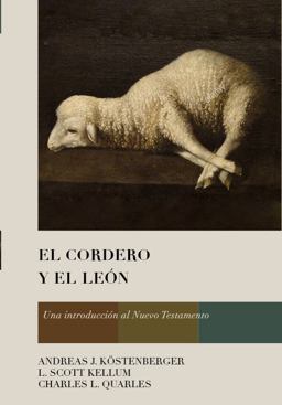 Cordero y el Leï¿½n Una Introducciï¿½n Al Nuevo Testamento  9781087738154 Front Cover
