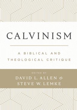 Calvinism A Biblical and Theological Critique  9781087739892 Front Cover