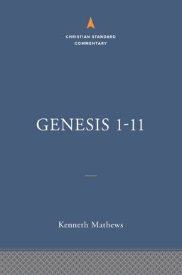 Genesis 1-11:26: the Christian Standard Commentary